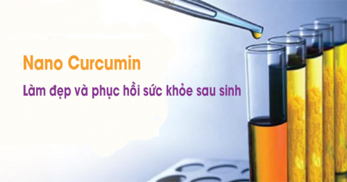 Nano Curcumin – Thảo dược làm đẹp và phục hồi sức khỏe sau sinh